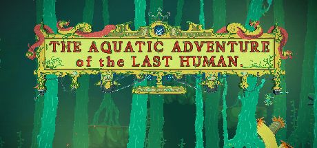 The Aquatic Adventure of the Last Human box art for Playstation 4